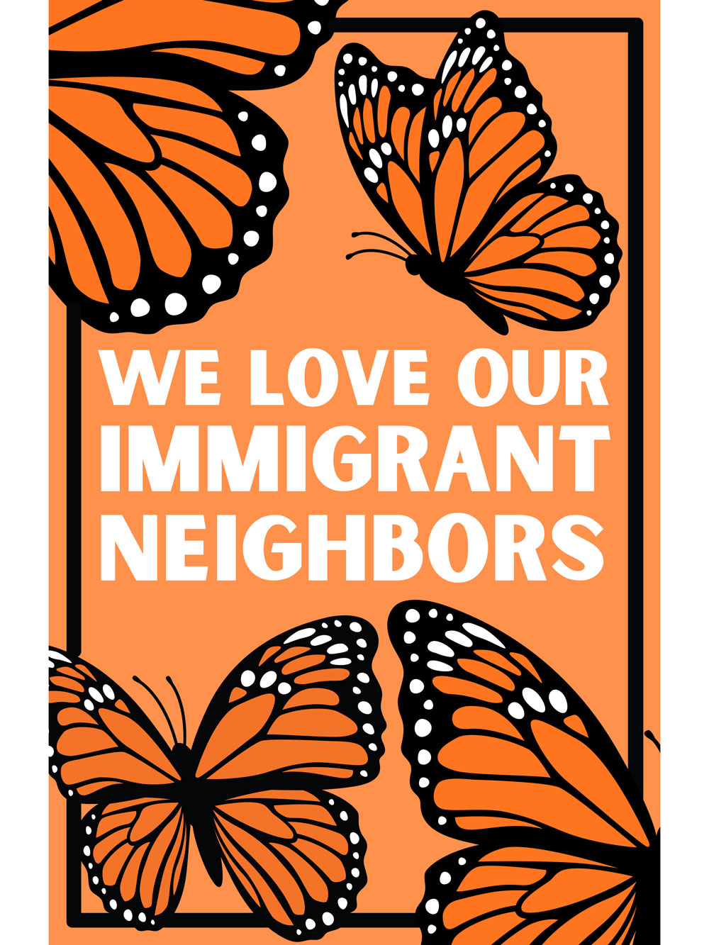 We Love Our Immigrant Neighbors